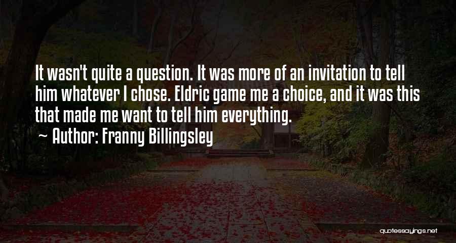 Billingsley Quotes By Franny Billingsley