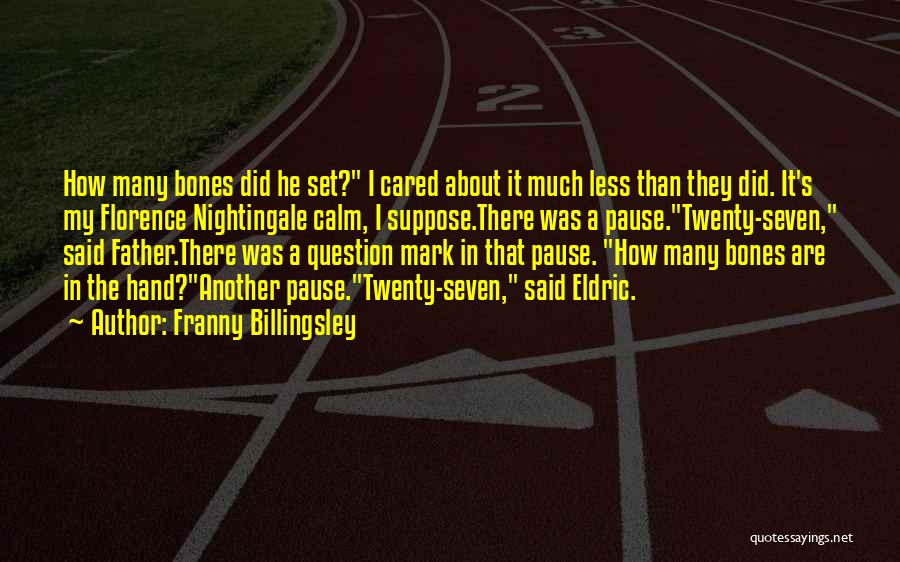 Billingsley Quotes By Franny Billingsley