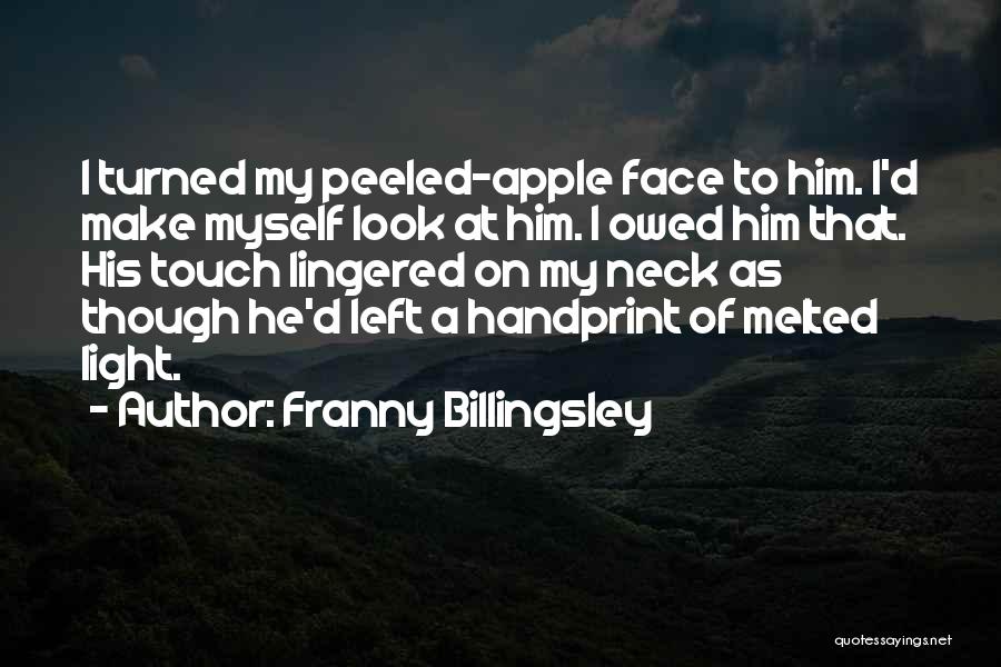 Billingsley Quotes By Franny Billingsley