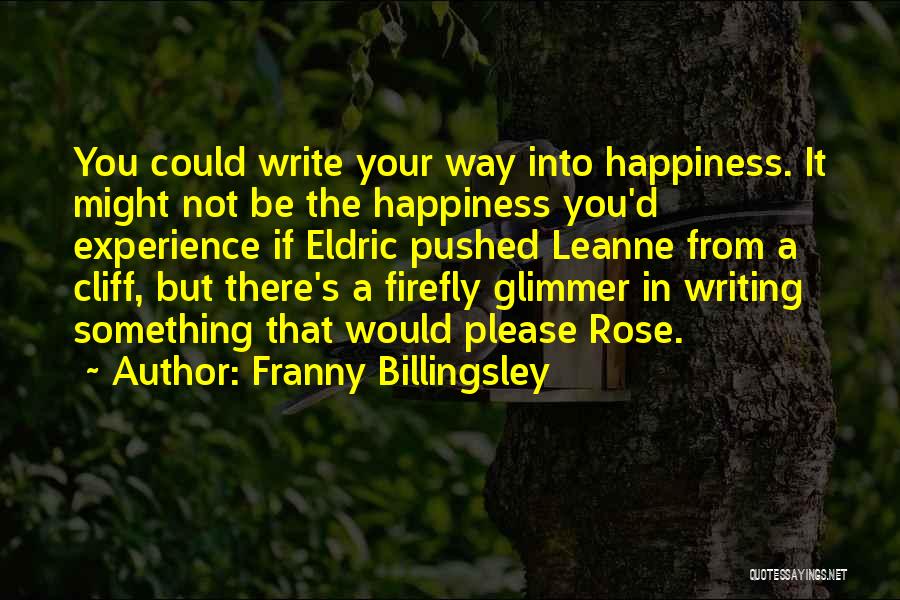 Billingsley Quotes By Franny Billingsley