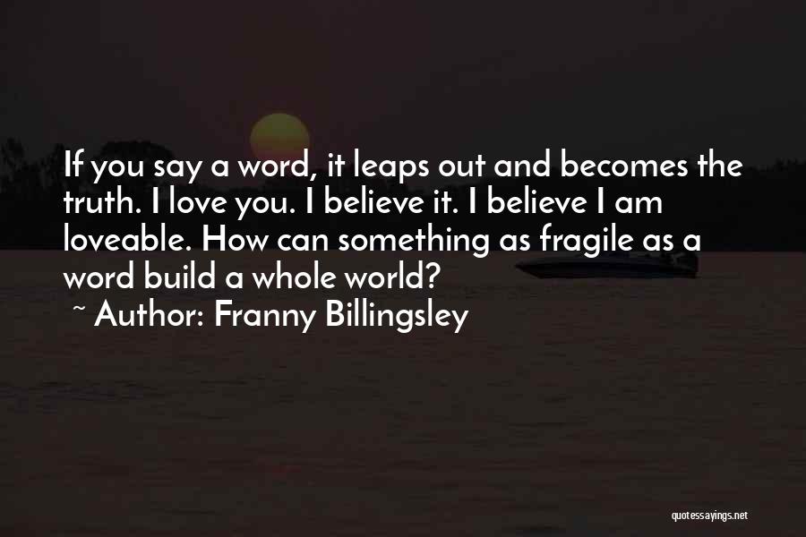 Billingsley Quotes By Franny Billingsley