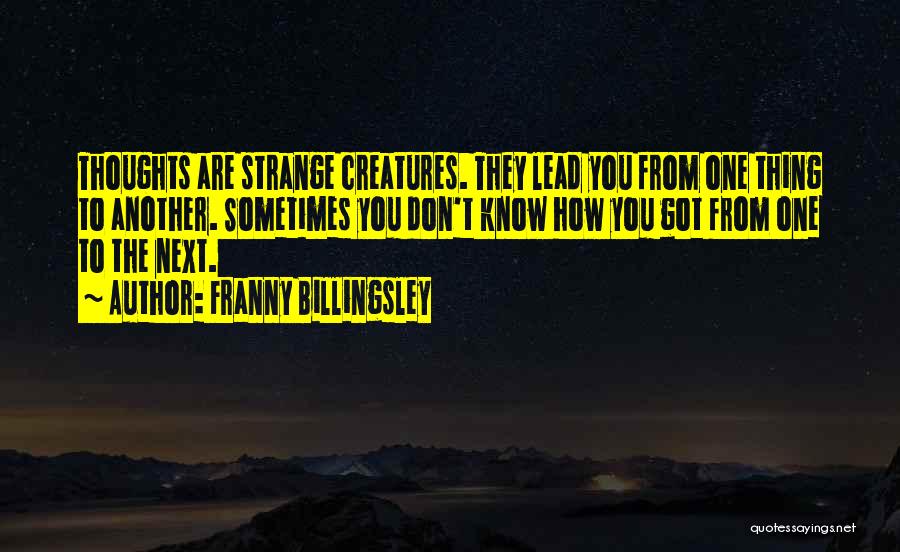 Billingsley Quotes By Franny Billingsley