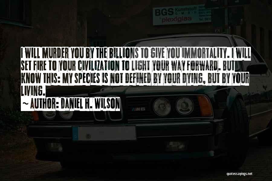 Billions Best Quotes By Daniel H. Wilson