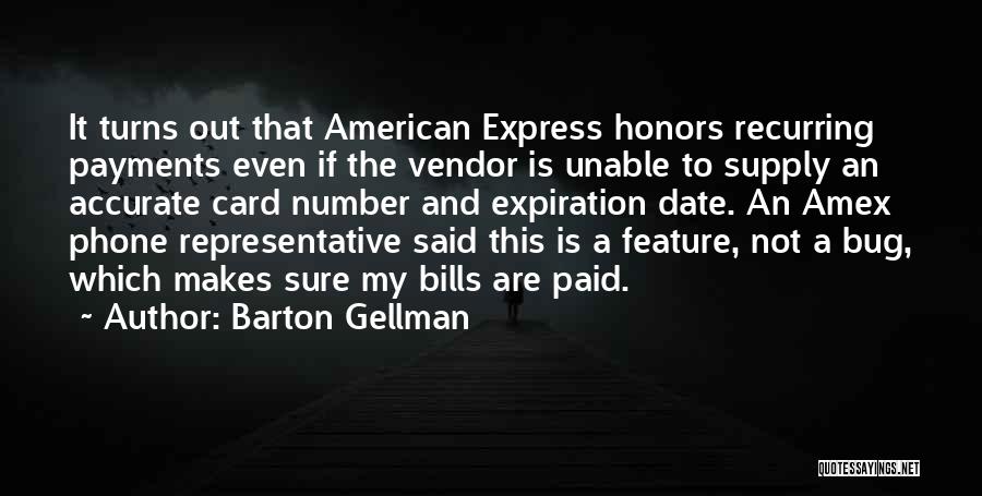 Bills Paid Quotes By Barton Gellman