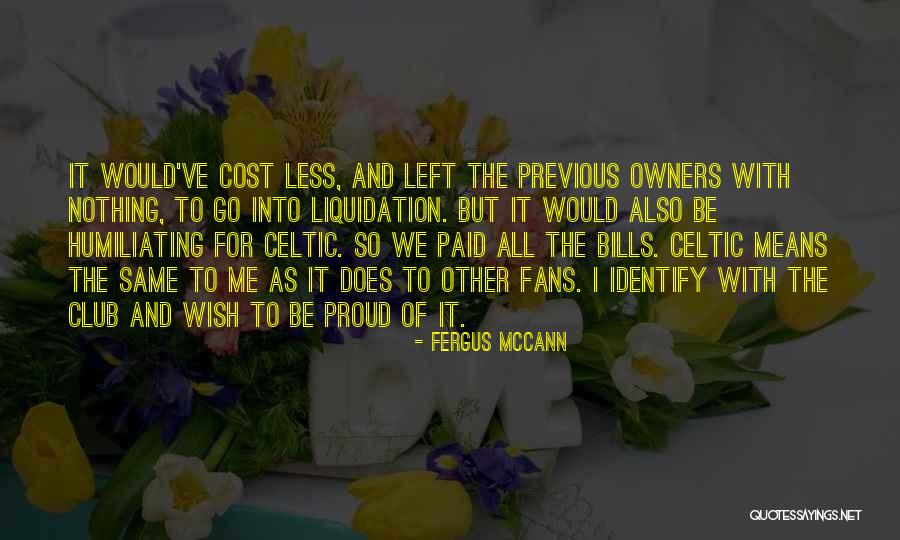Bills Paid Quotes By Fergus McCann Bills Paid Quotes By Fergus McCann