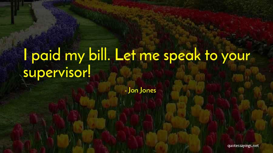 Bills Paid Quotes By Jon Jones Bills Paid Quotes By Jon Jones