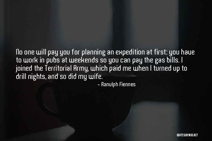 Bills Paid Quotes By Ranulph Fiennes Bills Paid Quotes By Ranulph Fiennes