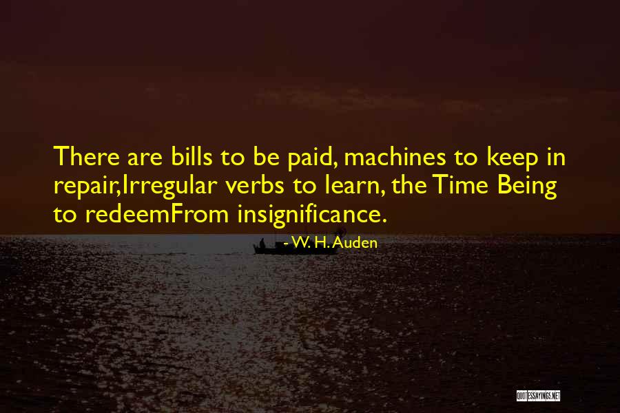 Bills Paid Quotes By W. H. Auden Bills Paid Quotes By W. H. Auden