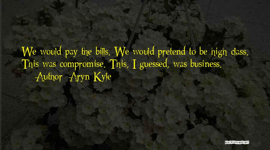 Bills To Pay Quotes By Aryn Kyle