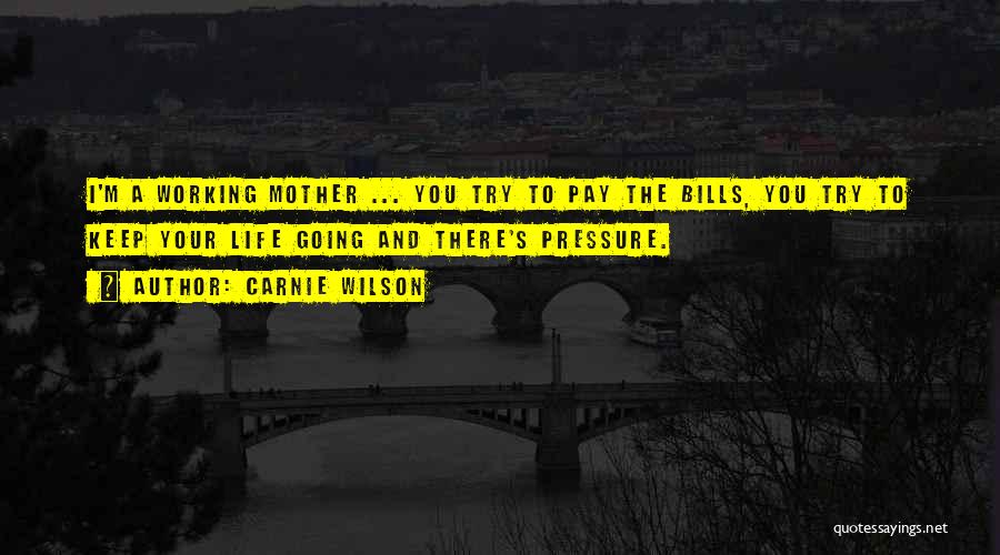 Bills To Pay Quotes By Carnie Wilson