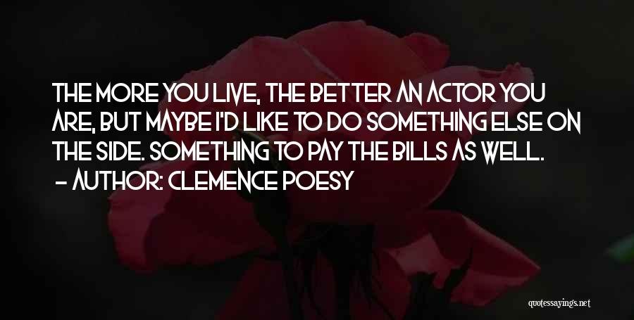 Bills To Pay Quotes By Clemence Poesy