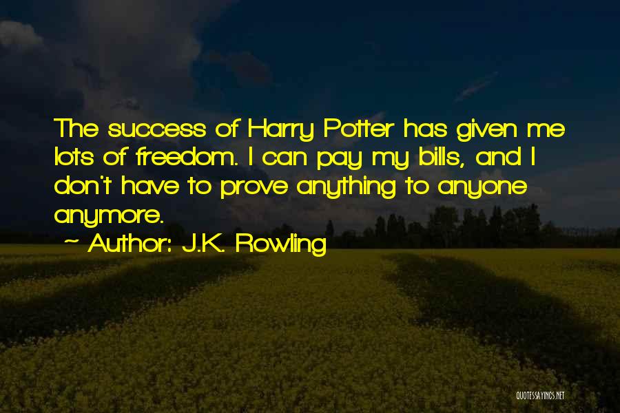 Bills To Pay Quotes By J.K. Rowling