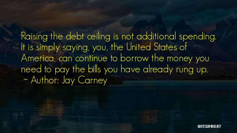 Bills To Pay Quotes By Jay Carney