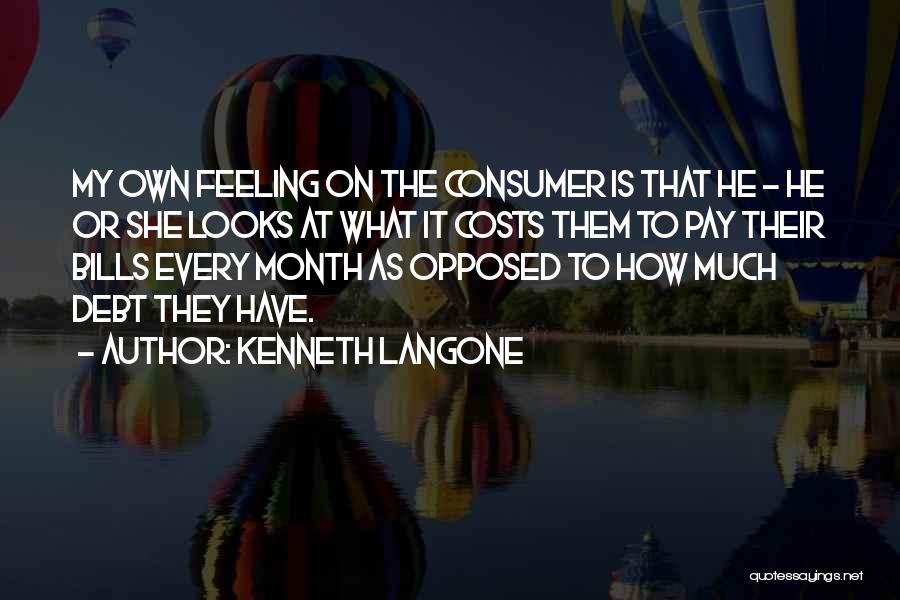 Bills To Pay Quotes By Kenneth Langone