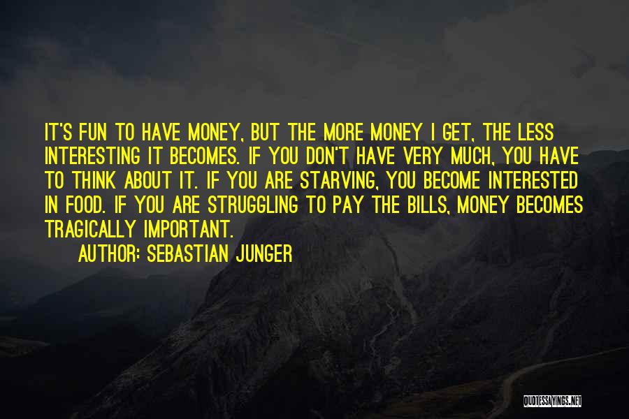 Bills To Pay Quotes By Sebastian Junger