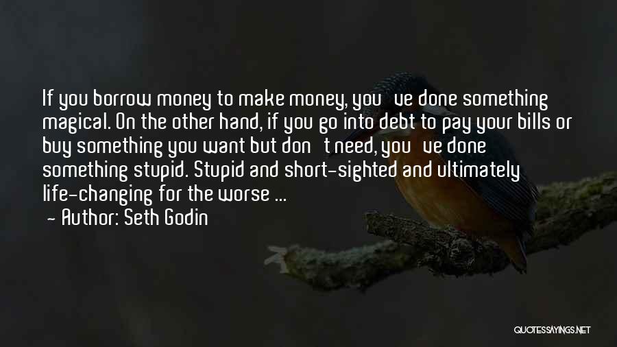 Bills To Pay Quotes By Seth Godin