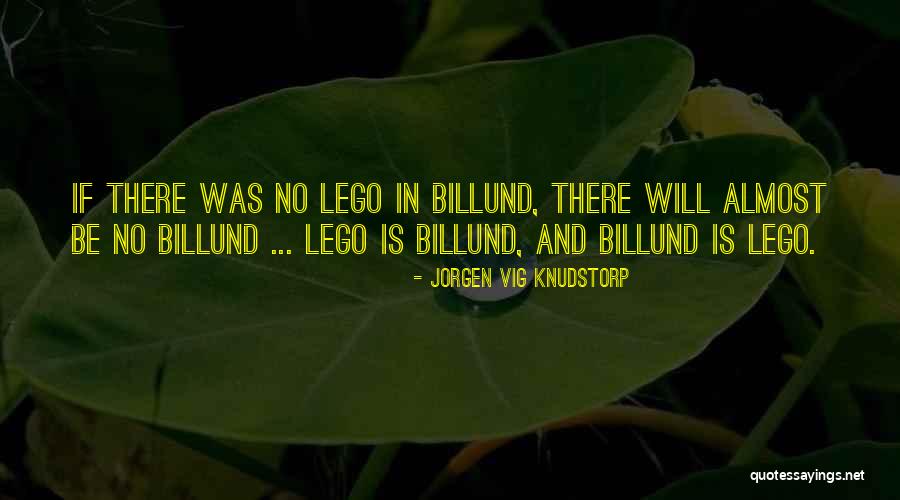 Billund Quotes By Jorgen Vig Knudstorp Billund Quotes By Jorgen Vig Knudstorp