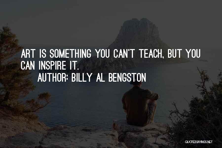 Billy Al Bengston Quotes 864828