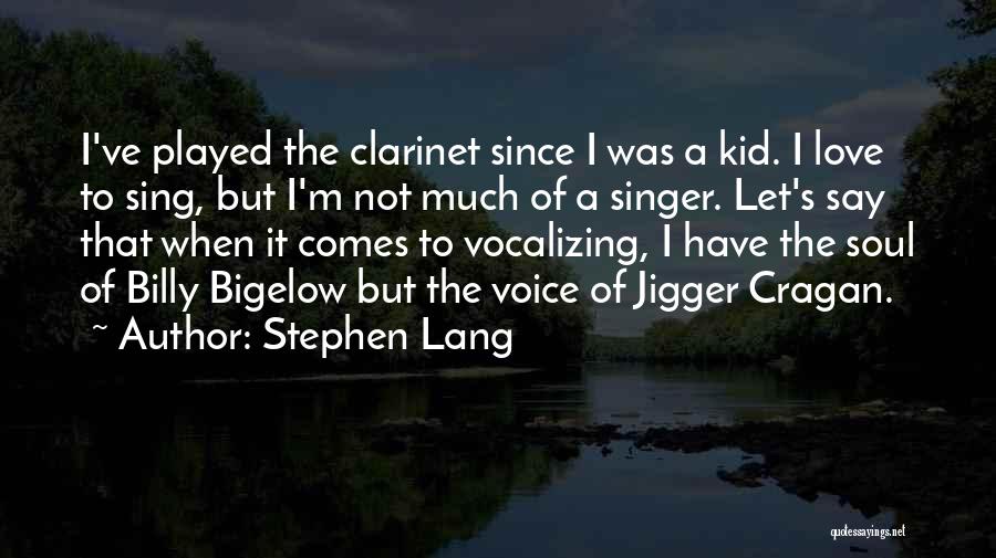 Billy Bigelow Quotes By Stephen Lang