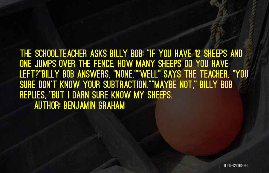 Billy Bob Quotes By Benjamin Graham