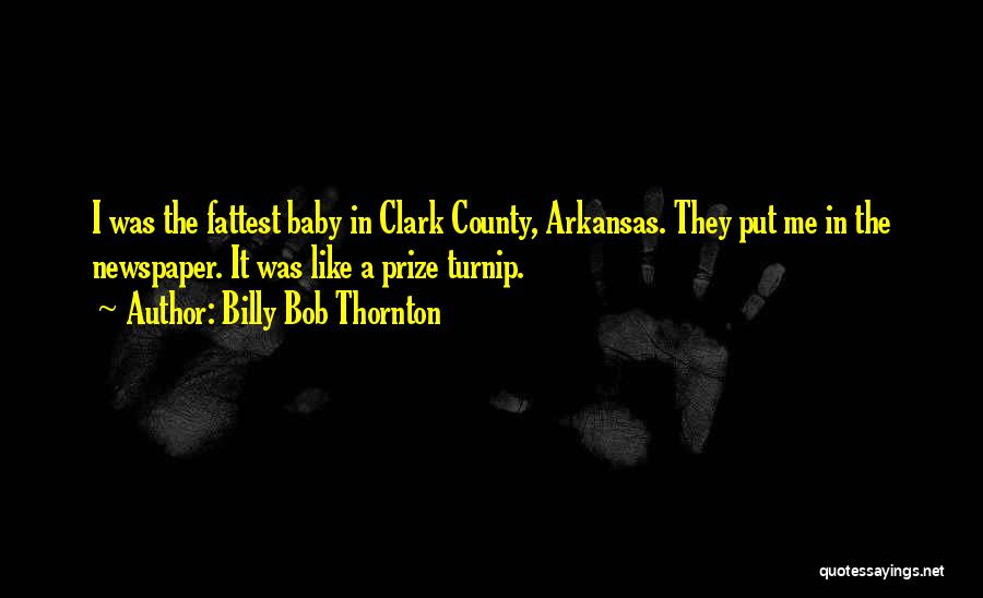 Billy Bob Quotes By Billy Bob Thornton