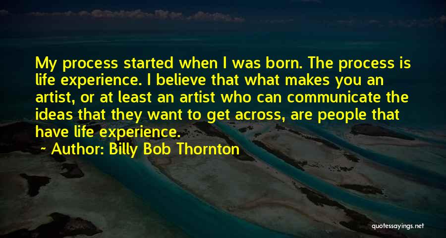 Billy Bob Quotes By Billy Bob Thornton