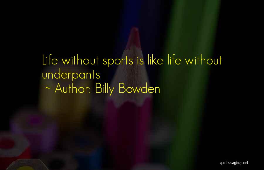 Billy Bowden Quotes 1541724