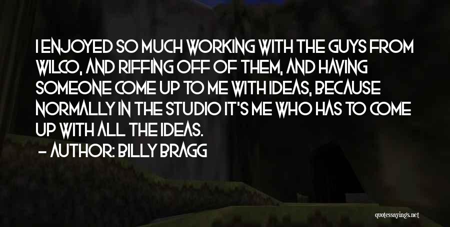 Billy Bragg Quotes 365301