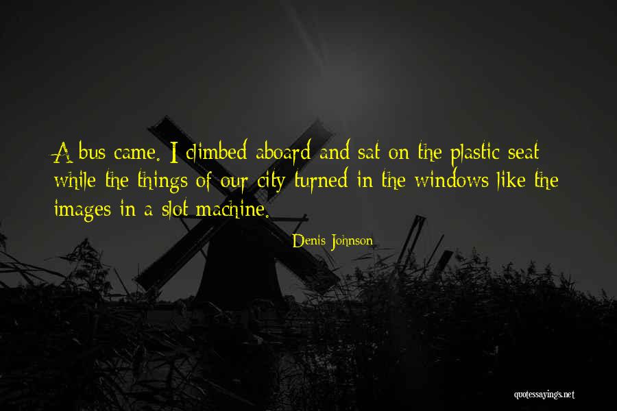 Billy Budd Novel Quotes By Denis Johnson