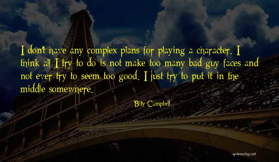 Billy Campbell Quotes 1784340 Billy Campbell Quotes 1784340