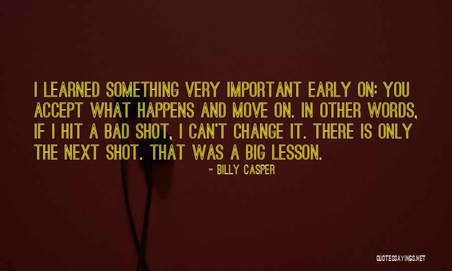 Billy Casper Quotes 1334455 Billy Casper Quotes 1334455