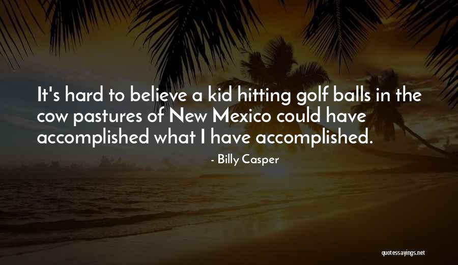 Billy Casper Quotes 2111162 Billy Casper Quotes 2111162
