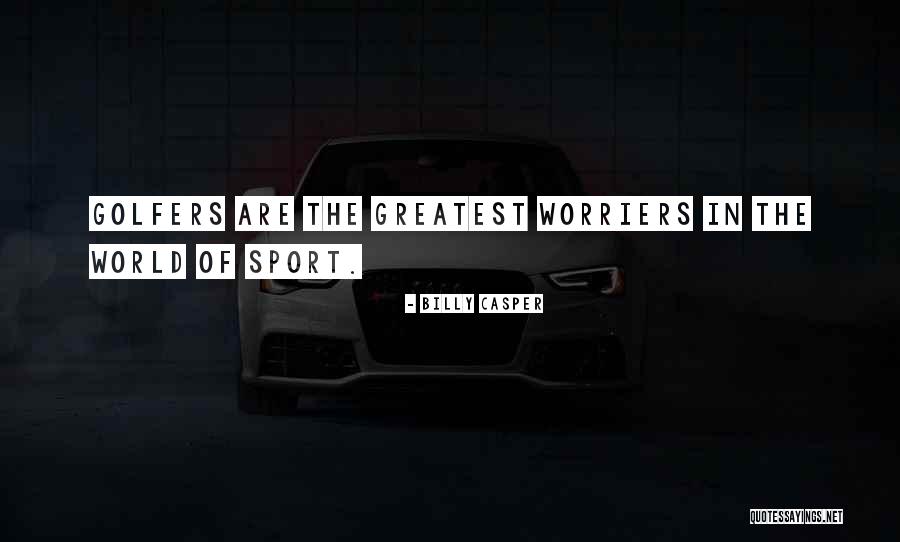 Billy Casper Quotes 529790 Billy Casper Quotes 529790