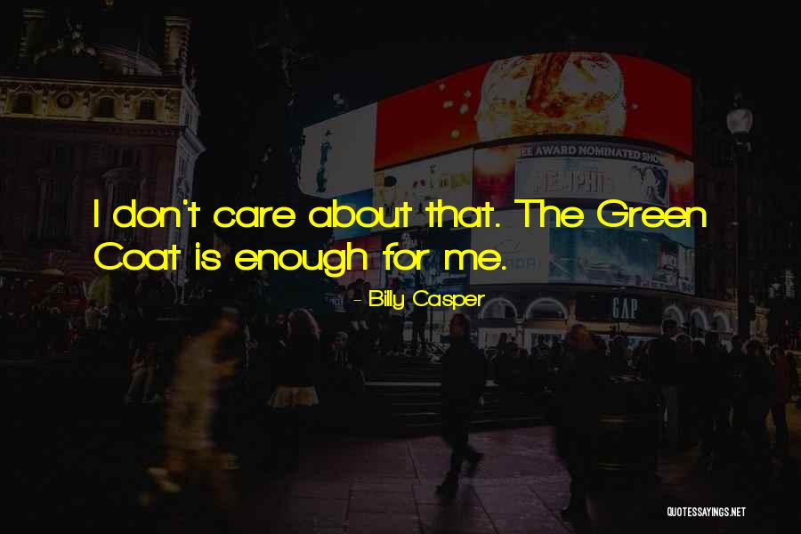 Billy Casper Quotes 675793 Billy Casper Quotes 675793