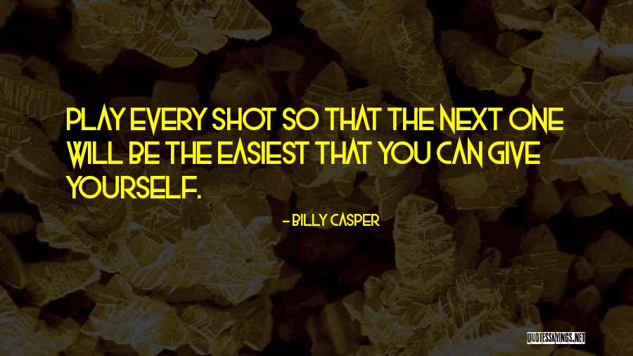 Billy Casper Quotes 827683 Billy Casper Quotes 827683