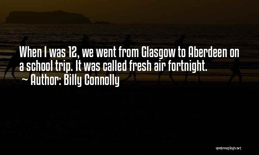Billy Connolly Glasgow Quotes By Billy Connolly