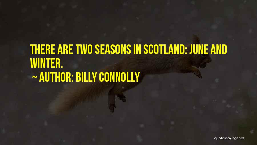 Billy Connolly Scotland Quotes By Billy Connolly