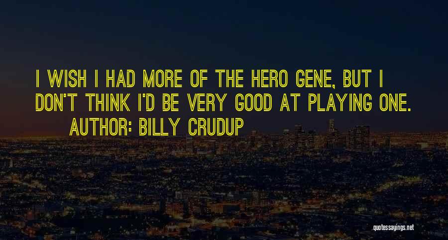 Billy Crudup Quotes 2008920