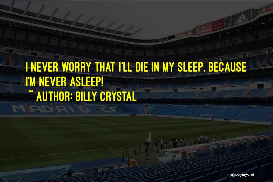 Billy Crystal Quotes 1274557