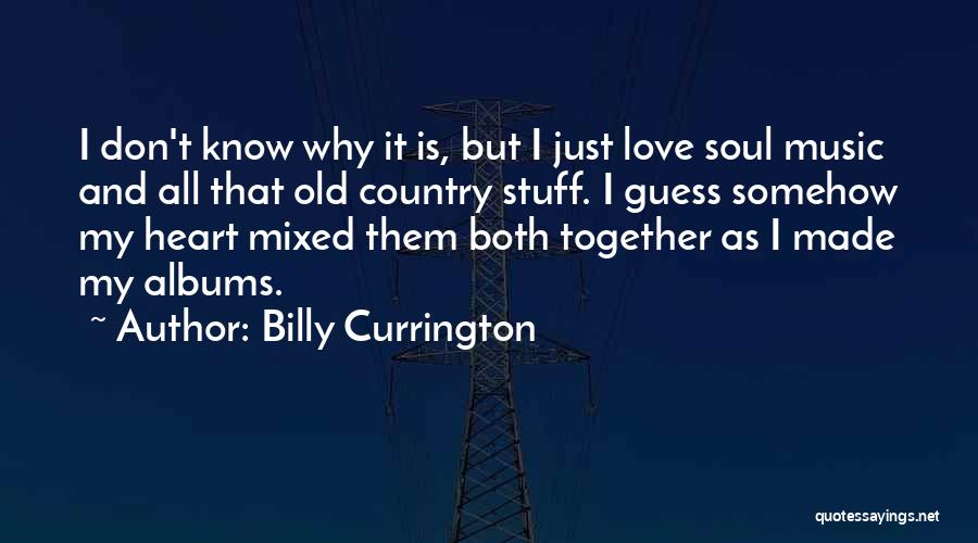 Billy Currington Quotes 1769139