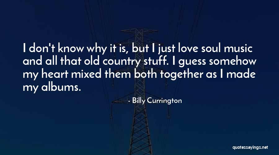 Billy Currington Quotes 1769139