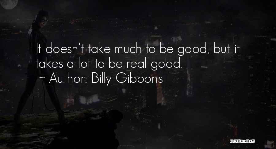 Billy Gibbons Quotes 2177927