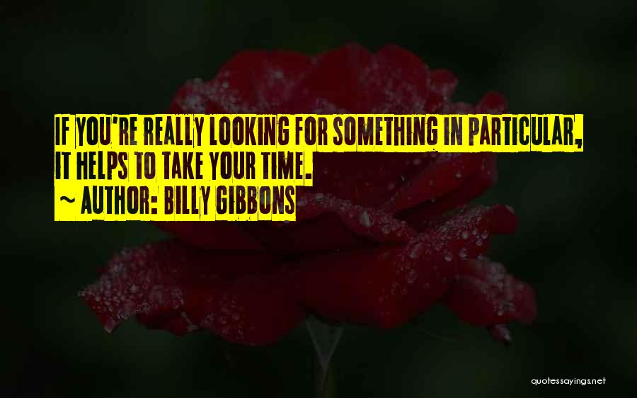 Billy Gibbons Quotes 312662