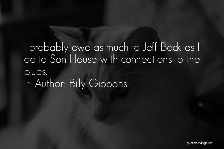 Billy Gibbons Quotes 647113