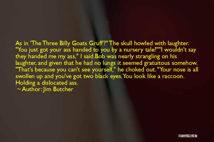 Billy Goats Gruff Quotes By Jim Butcher