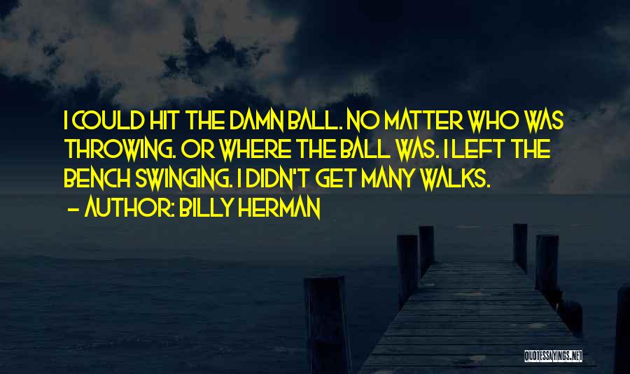 Billy Herman Quotes 464780