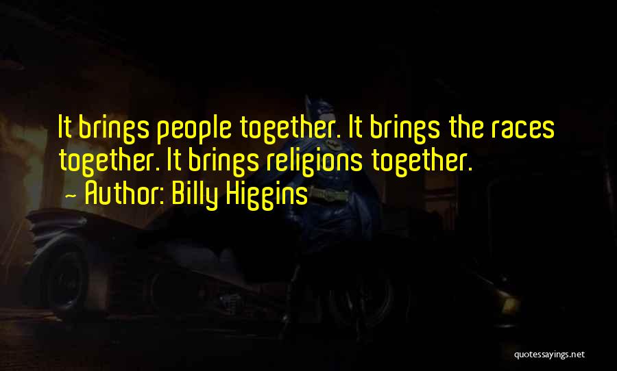 Billy Higgins Quotes 1014991