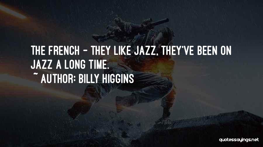 Billy Higgins Quotes 1105378