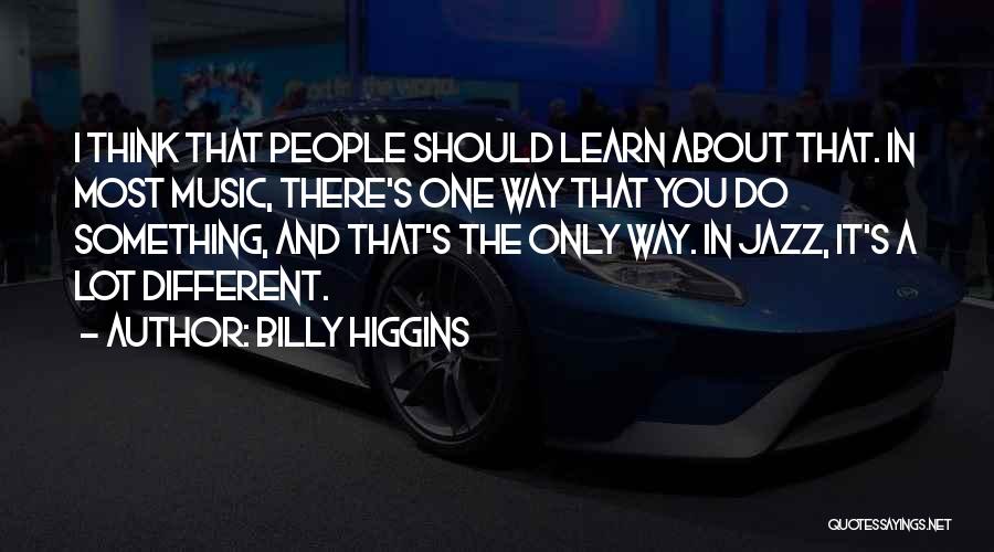 Billy Higgins Quotes 1127624