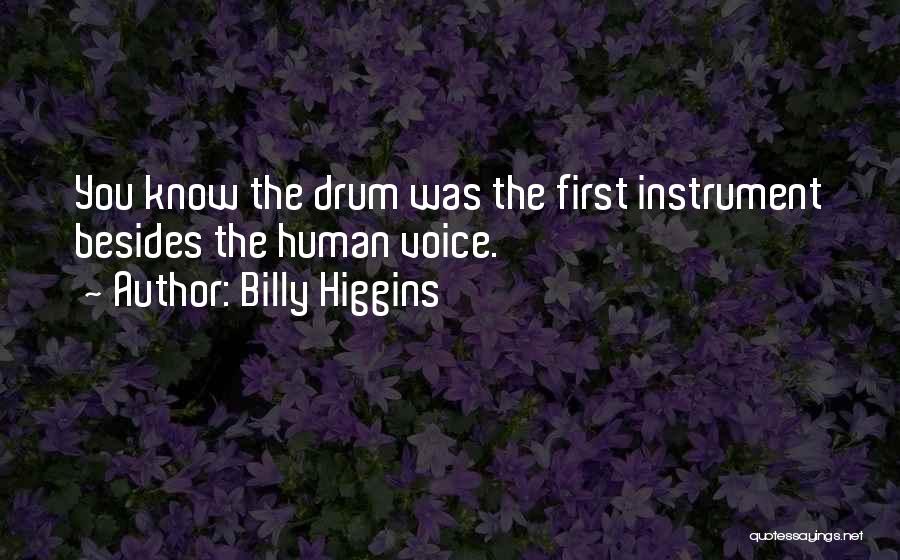 Billy Higgins Quotes 245758